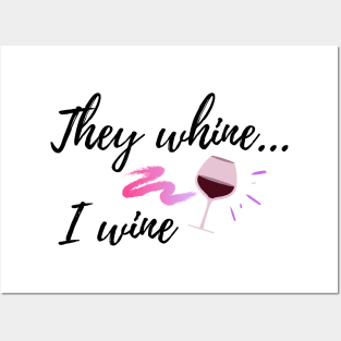 They whine, I wine funny new mom shirt Posters and Art